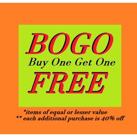 BOGO: equal or lesser value AND 40% off additional items purchased at same time - Picture 1 of 1